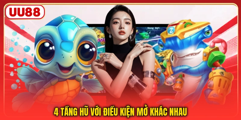 4 tầng hũ với điều kiện mở khác nhau