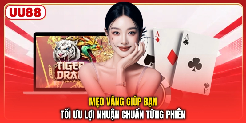 Mẹo vàng giúp bạn tối ưu lợi nhuận chuẩn từng phiên