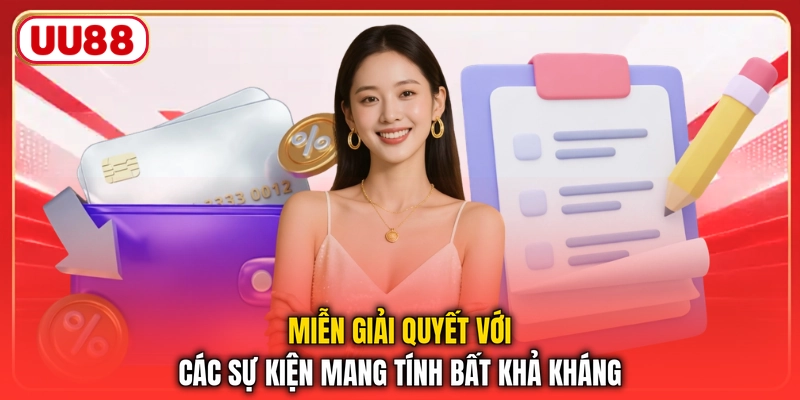 Miễn giải quyết với các sự kiện mang tính bất khả kháng