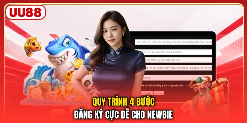 Quy trình 4 bước đăng ký cực dễ cho newbie